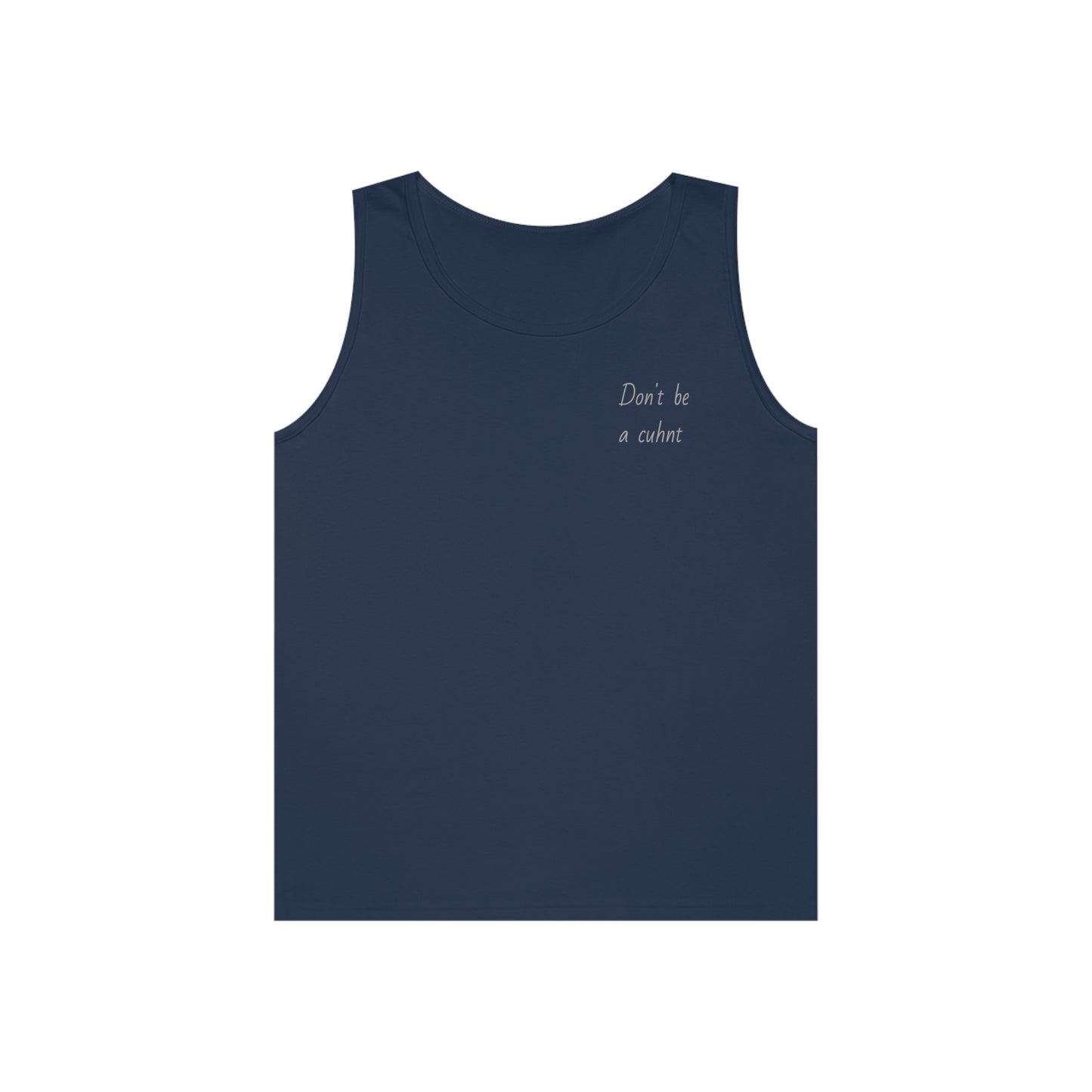 “Don’t be a cuhnt” Unisex Heavy Cotton Tank Top