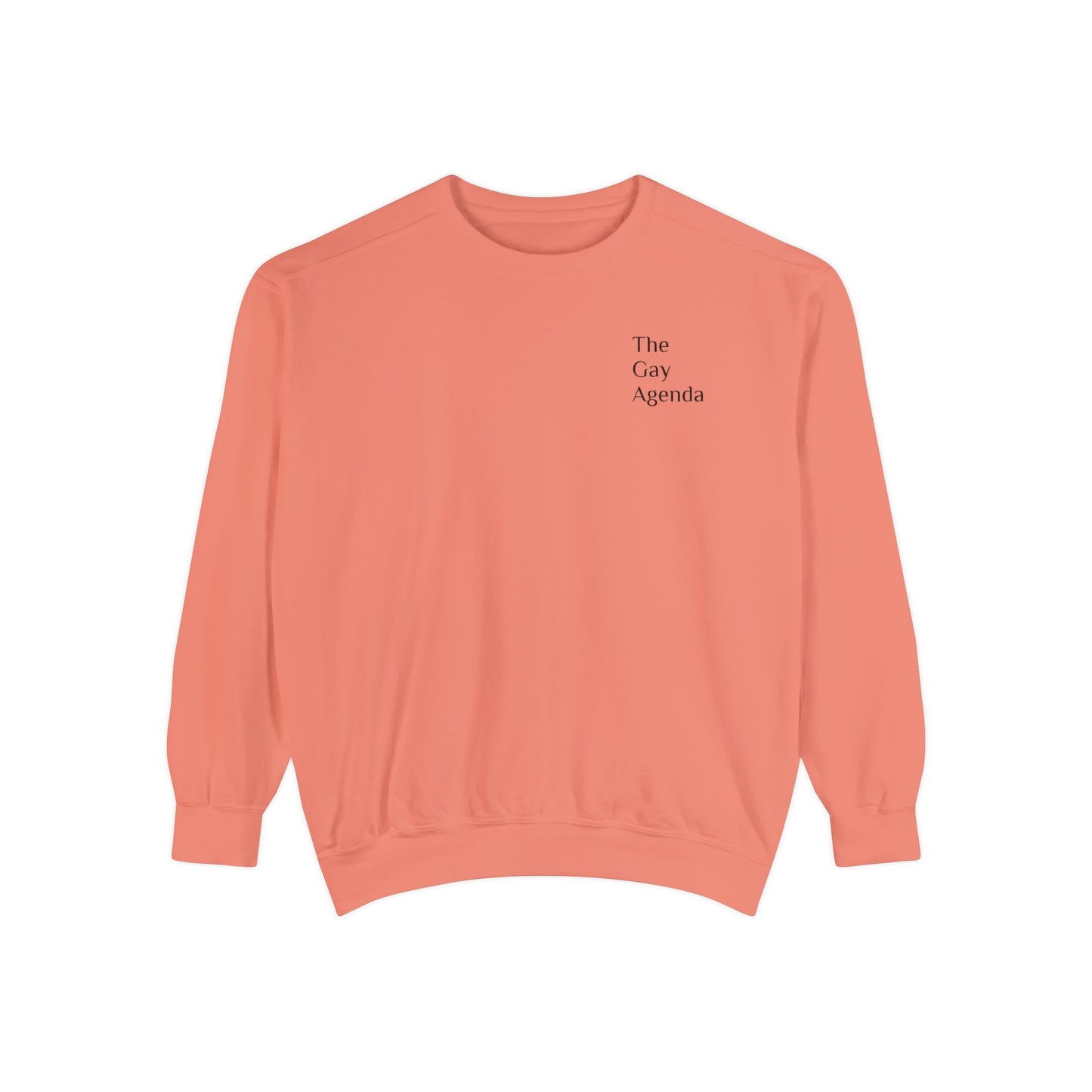 The Gay Agenda Unisex Garment-Dyed Sweatshirt