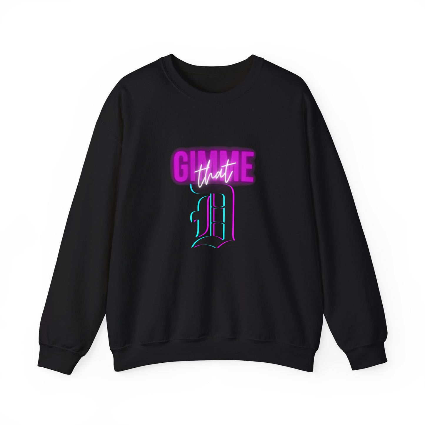 GIMME THAT D - Crewneck Sweatshirt