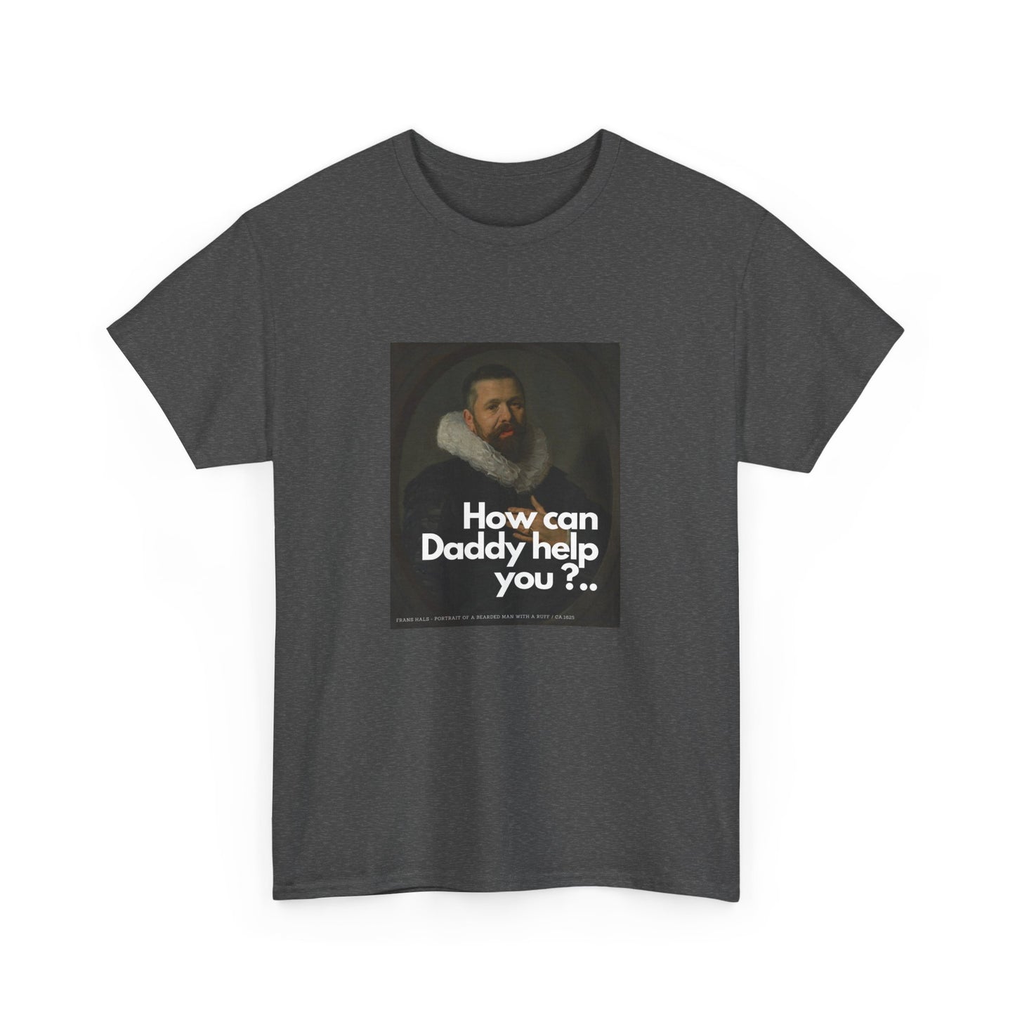 HOW CAN DADDY HELP? - Heavy Cotton Tee