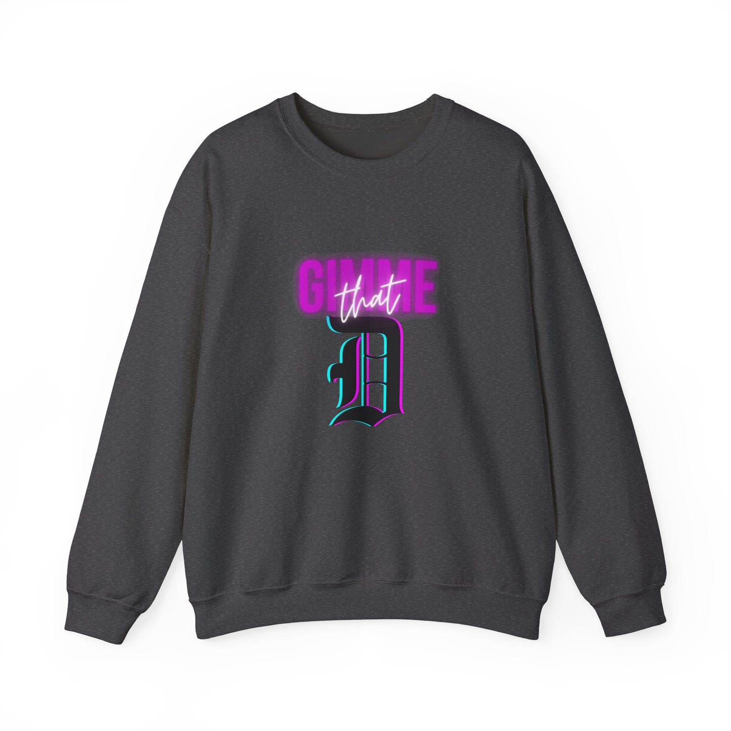 GIMME THAT D - Crewneck Sweatshirt