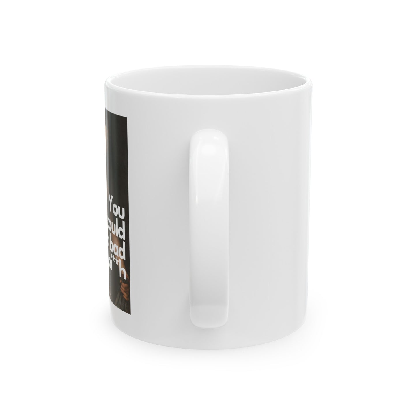 Bad Bi**h - Mug (11oz)