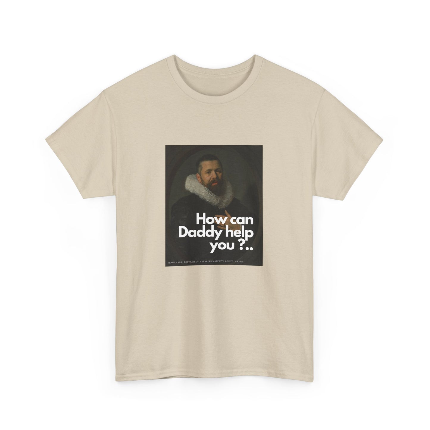 HOW CAN DADDY HELP? - Heavy Cotton Tee