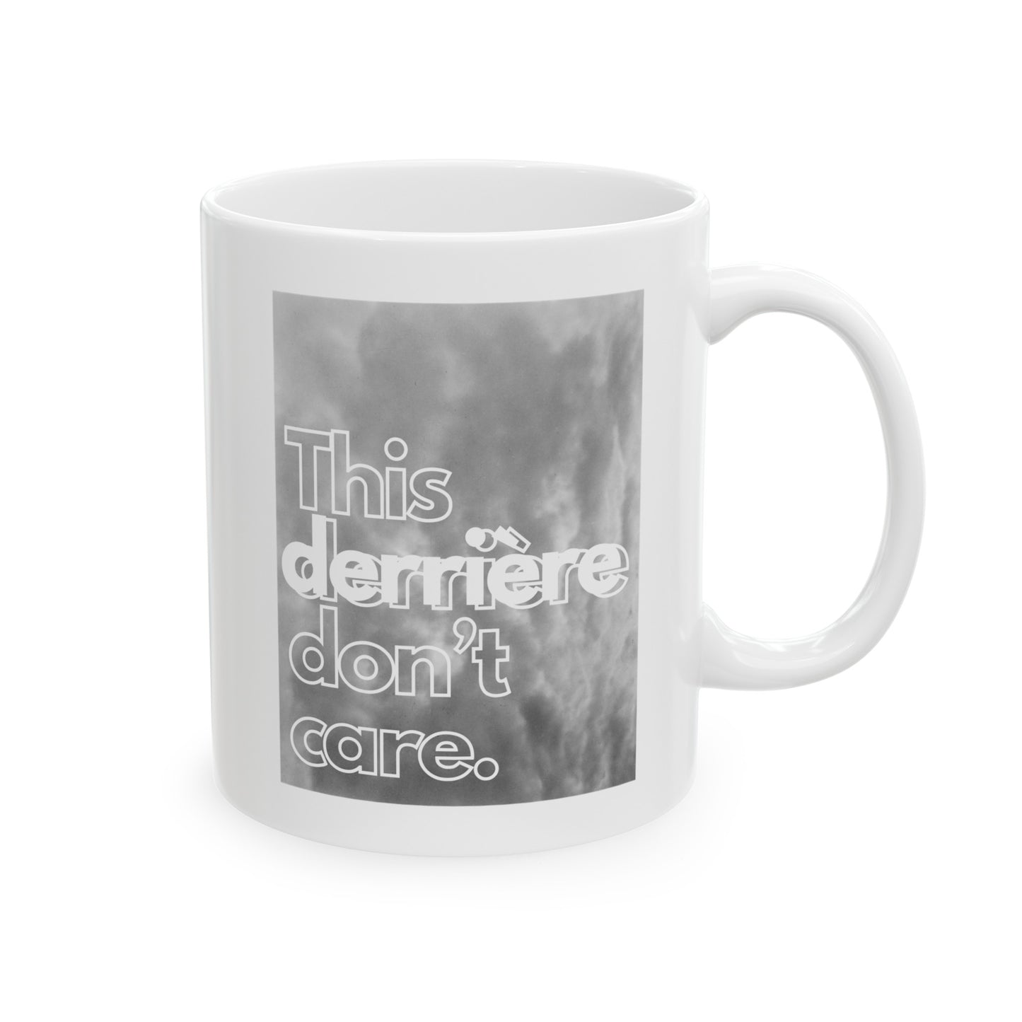 This Derrière Don't Care - Mug (11oz)