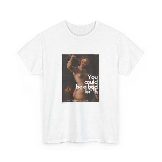 BAD BI**H - Heavy Cotton Tee