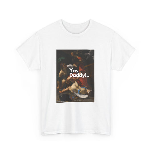 YAS DADDY! - Heavy Cotton Tee