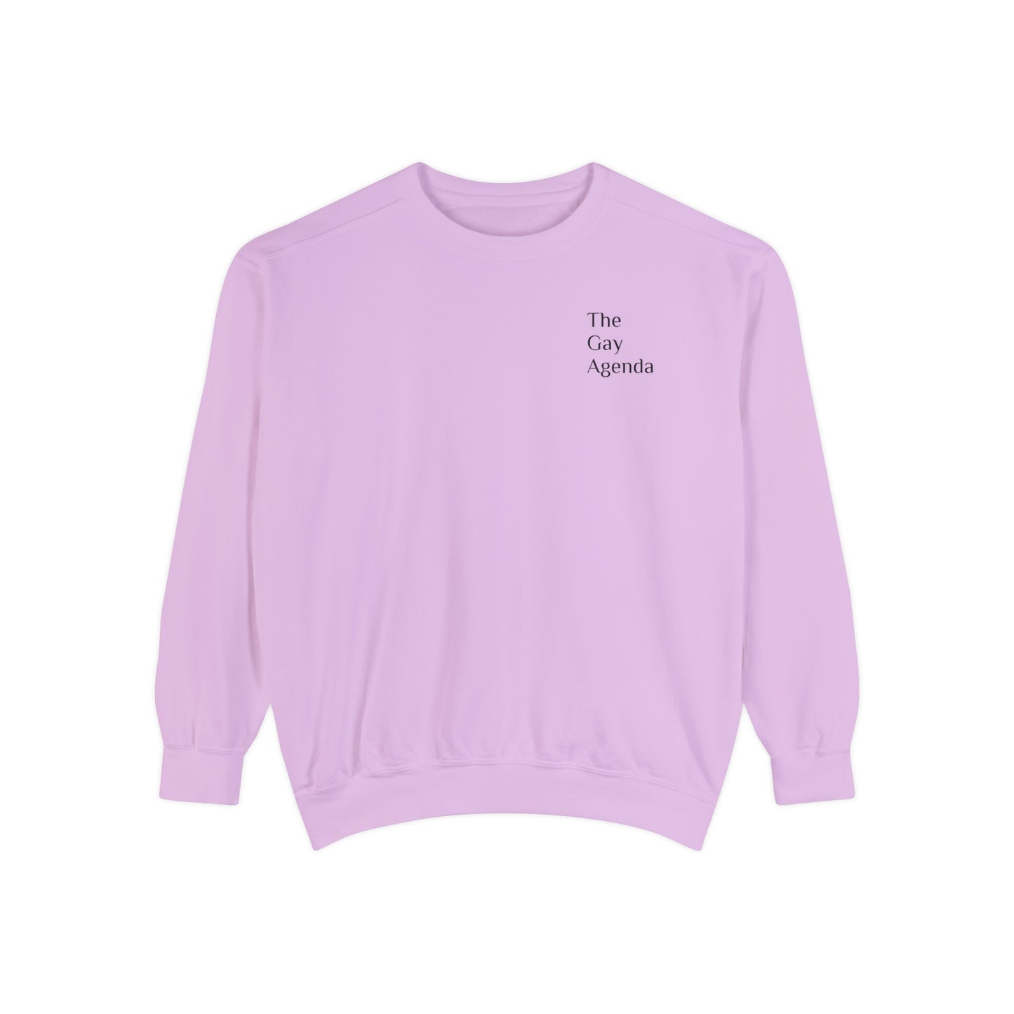 The Gay Agenda Unisex Garment-Dyed Sweatshirt