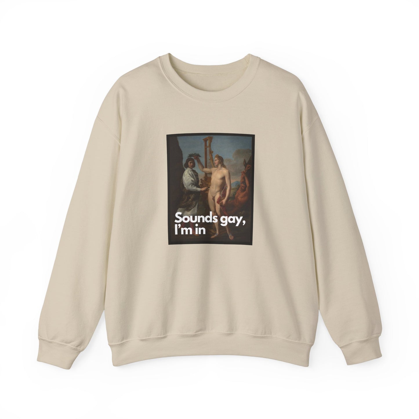 Sounds Gay, I'm In - Crewneck Sweatshirt